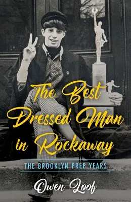 Der bestangezogene Mann in Rockaway: Die Brooklyn Prep Jahre - The Best Dressed Man in Rockaway: The Brooklyn Prep Years