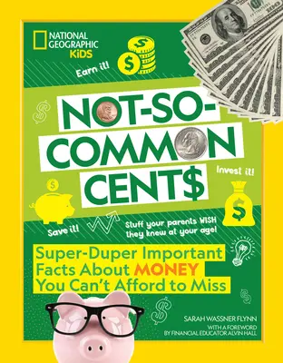 Nicht ganz so gewöhnliche Cents: Super Duper wichtige Fakten über Geld, die Sie nicht verpassen dürfen - Not-So-Common Cents: Super Duper Important Facts about Money You Can't Afford to Miss