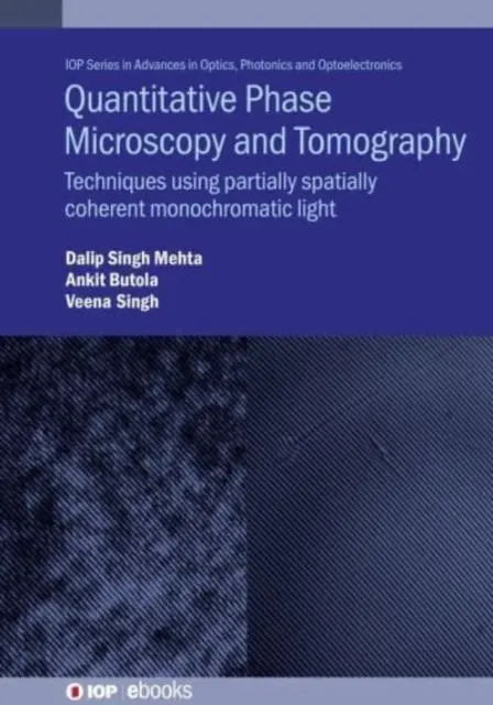 Quantitative Phasenmikroskopie und Tomographie: Techniken mit teilräumlich kohärentem monochromatischem Licht - Quantitative Phase Microscopy and Tomography: Techniques Using Partially Spatially Coherent Monochromatic Light