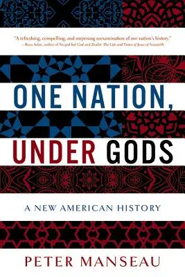 Eine Nation, unter Göttern: Eine neue amerikanische Geschichte - One Nation, Under Gods: A New American History