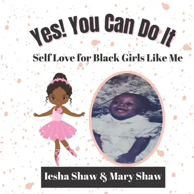 Yes! You Can Do It: Selbstliebe für schwarze Mädchen wie mich - Yes! You Can Do It: Self Love for Black Girls Like Me