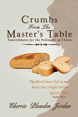 Krümel vom Tisch des Meisters: Nahrung für die Jünger Christi - Crumbs from the Master's Table: Nourishment for the Followers of Christ