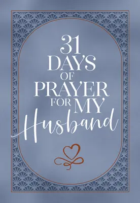 31 Tage Gebet für meinen Ehemann - 31 Days of Prayer for My Husband