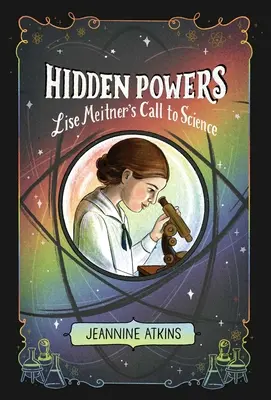 Verborgene Mächte: Lise Meitners Berufung zur Wissenschaft - Hidden Powers: Lise Meitner's Call to Science