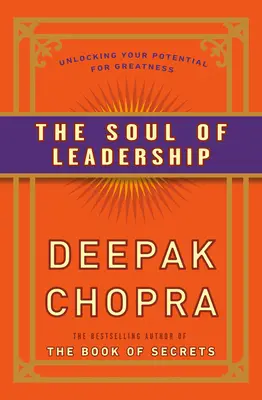 Die Seele der Führungskraft: Entfesseln Sie Ihr Potenzial für Großartiges - The Soul of Leadership: Unlocking Your Potential for Greatness