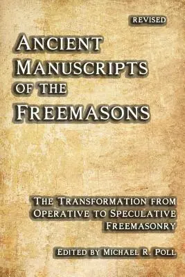 Alte Manuskripte der Freimaurer: Der Übergang von der Operativen zur Spekulativen Freimaurerei - Ancient Manuscripts of the Freemasons: The Transformation from Operative to Speculative Freemasonry