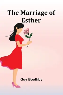 Die Heirat der Esther - The Marriage of Esther