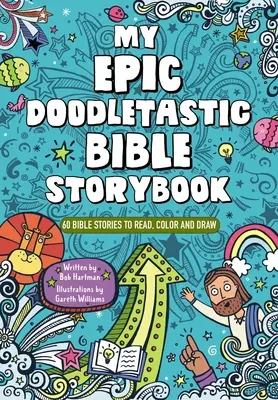 Mein episches, doodletastisches Bibelgeschichtenbuch: 60 Bibelgeschichten zum Lesen, Ausmalen und Zeichnen - My Epic, Doodletastic Bible Storybook: 60 Bible Stories to Read, Color, and Draw