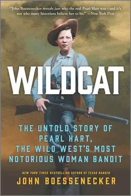 Wildkatze: Die unerzählte Geschichte von Pearl Hart, der berüchtigtsten Räuberin des Wilden Westens - Wildcat: The Untold Story of Pearl Hart, the Wild West's Most Notorious Woman Bandit