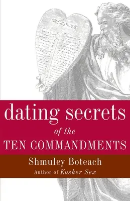 Die Dating-Geheimnisse der Zehn Gebote - Dating Secrets of the Ten Commandments