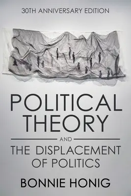 Politische Theorie und die Verdrängung der Politik - Political Theory and the Displacement of Politics