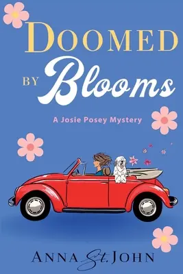 Von Blüten verdammt: Ein Josie-Posey-Krimi - Doomed by Blooms: A Josie Posey Mystery