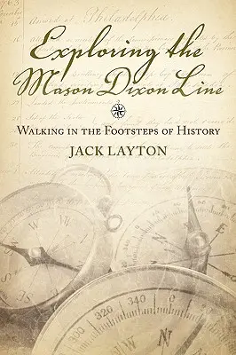 Die Erkundung der Mason-Dixon-Linie: In den Fußstapfen der Geschichte - Exploring the Mason Dixon Line: Walking in the Footsteps of History