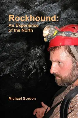 Felsenjäger: Eine Erfahrung des Nordens - Rockhound: An Experience of the North