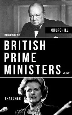 Britische Premierminister Band 1: Margaret Thatcher und Winston Churchill - British Prime Ministers Volume 1: Margaret Thatcher And Winston Churchill