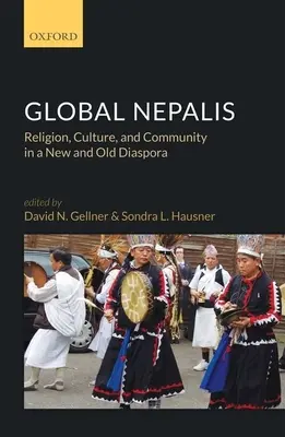 Globale Nepalis: Religion, Kultur und Gemeinschaft in einer neuen und alten Diaspora - Global Nepalis: Religion, Culture, and Community in a New and Old Diaspora