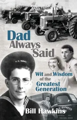 Dad Always Said: Witz und Weisheit der größten Generation - Dad Always Said: Wit and Wisdom of the Greatest Generation