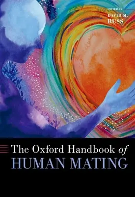 Das Oxford-Handbuch der menschlichen Paarung - The Oxford Handbook of Human Mating
