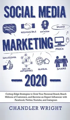 Social Media Marketing: 2020 - Modernste Strategien, um Ihre persönliche Marke auszubauen, Millionen von Kunden zu erreichen und zu einem Experten mit Einfluss zu werden - Social Media Marketing: 2020 - Cutting-Edge Strategies to Grow Your Personal Brand, Reach Millions of Customers, and Become an Expert Influenc