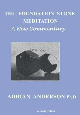 Die Grundsteinmeditation - Ein neuer Kommentar - The Foundation Stone Meditation - A New Commentary