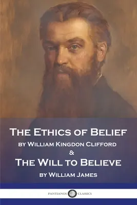 Die Ethik des Glaubens und der Wille zum Glauben - The Ethics of Belief and The Will to Believe