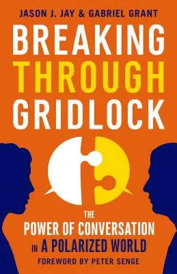 Den Stillstand durchbrechen: Die Macht der Konversation in einer polarisierten Welt - Breaking Through Gridlock: The Power of Conversation in a Polarized World