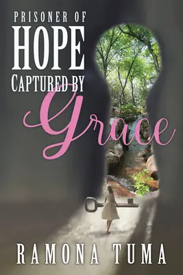 Gefangene der Hoffnung: Gefangen in der Gnade - Prisoner of Hope: Captured by Grace