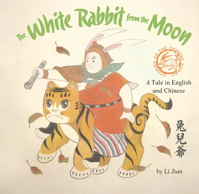 Das weiße Kaninchen vom Mond: Ein Märchen auf Englisch und Chinesisch - The White Rabbit from the Moon: A Tale in English and Chinese