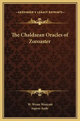 Die chaldäischen Orakel des Zoroaster - The Chaldaean Oracles of Zoroaster