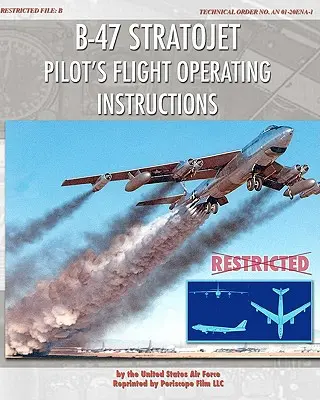 B-47 Stratojet Flugbetriebsanleitung für Piloten - B-47 Stratojet Pilot's Flight Operating Instructions