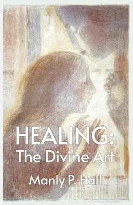 Heilen: Die göttliche Kunst - Healing: The Divine Art