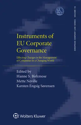 Instrumente der Corporate Governance in der EU: Veränderungen in der Unternehmensführung in einer sich wandelnden Welt bewirken - Instruments of EU Corporate Governance: Effecting Changes in the Management of Companies in a Changing World