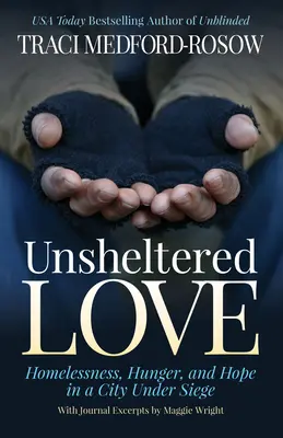 Unbehütete Liebe: Obdachlosigkeit, Hunger und Hoffnung in einer Stadt unter Belagerung - Unsheltered Love: Homelessness, Hunger and Hope in a City Under Siege