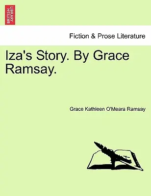 Izas Geschichte. von Grace Ramsay. - Iza's Story. by Grace Ramsay.