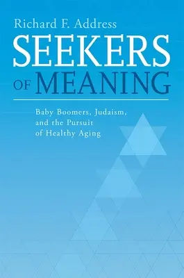 Auf der Suche nach dem Sinn: Baby-Boomer, Judentum und das Streben nach gesundem Älterwerden - Seekers of Meaning: Baby Boomers, Judaism, and the Pursuit of Healthy Aging