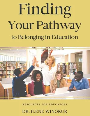 Finden Sie Ihren Weg zur Zugehörigkeit im Bildungswesen - Finding Your Pathway to Belonging in Education