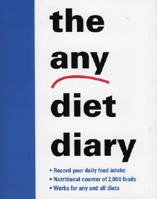 Das Tagebuch für jede Diät: Zählen Sie Ihren Weg zum Erfolg - The Any Diet Diary: Count Your Way to Success