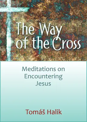 Der Weg des Kreuzes: Meditationen über die Annäherung an Jesus - The Way of the Cross: Meditations on Encountering Jesus