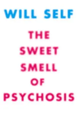 Der süße Geruch der Psychose: Eine Novelle - The Sweet Smell of Psychosis: A Novella