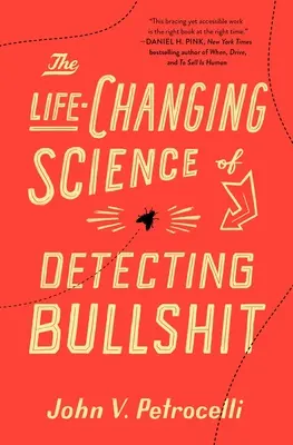 Die lebensverändernde Wissenschaft des Erkennens von Bullshit - The Life-Changing Science of Detecting Bullshit