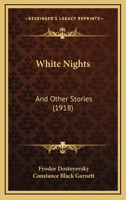 Weiße Nächte: Und andere Geschichten (1918) - White Nights: And Other Stories (1918)