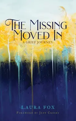 Die Vermissten sind eingezogen: Eine Trauerreise - The Missing Moved In: A Grief Journey
