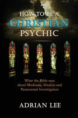 Wie man ein christlicher Hellseher wird - How to be a Christian Psychic