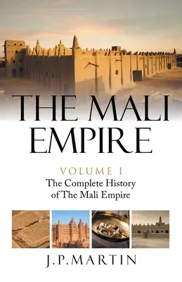 Das Mali-Reich: Die vollständige Geschichte des Mali-Reiches - The Mali Empire: The Complete History of the Mali Empire
