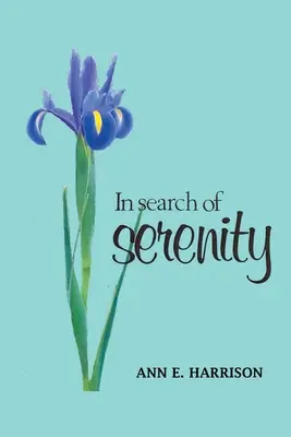 Auf der Suche nach Gelassenheit: Eine Sammlung von Gedichten und anderen geistigen Lehren - In Search of Serenity: A collection of poems and other spirit teachings