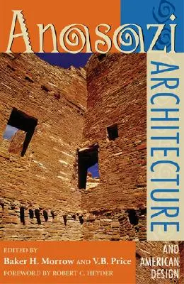 Anasazi-Architektur und amerikanisches Design - Anasazi Architecture and American Design