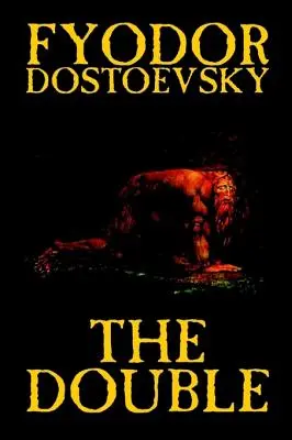 Der Doppelgänger von Fjodor Michailowitsch Dostojewski, Belletristik, Klassiker - The Double by Fyodor Mikhailovich Dostoevsky, Fiction, Classics