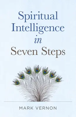 Spirituelle Intelligenz in sieben Schritten - Spiritual Intelligence in Seven Steps