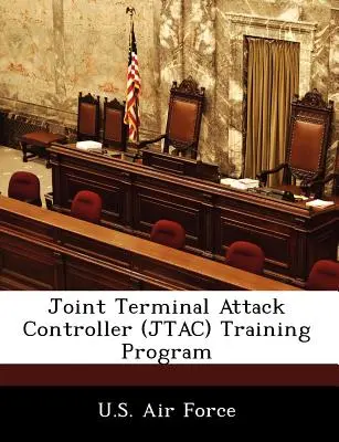 Joint Terminal Attack Controller (JTAC) Ausbildungsprogramm - Joint Terminal Attack Controller (JTAC) Training Program