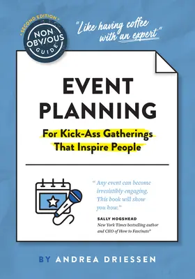 Der nicht offensichtliche Leitfaden für die Veranstaltungsplanung, 2. Auflage: (Für großartige Versammlungen, die Menschen inspirieren) - The Non-Obvious Guide to Event Planning 2nd Edition: (For Kick-Ass Gatherings That Inspire People)